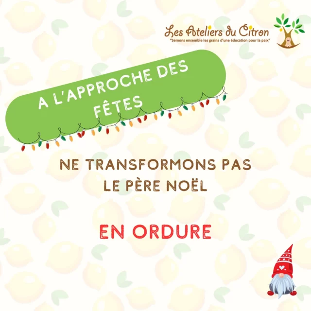 Les fêtes de fin d’année, c’est le moment où l’on se réunit en famille.
C’est LA fête dédiée aux enfants. 

Vraiment ? 

Si Noël, c’est être menacé pendant un mois plusieurs fois par jour par des adultes que l’on n’aura pas de cadeau si l’on ne se plie pas aux exigences…  Je ne suis pas certaine que ce soit une période agréable…

Quand c’est la période de l’année où les journées sont les plus courtes, où le temps se rafraîchit : les sorties en extérieur se raréfient. 

Quand c’est le moment d’accueillir à la maison des gens que l’on ne voit pas souvent, et dont on ne se souvient pas forcément, où d’aller dormir dans un nouveau lieu, sans repères, ni rituels;

Quand c’est le moment social des parents, moins disponibles malgré toute cette perte de repères, 

Quand les stimulations incessantes de la musique et des lumières clignotantes fatiguent les nerfs

Quand c’est le moment où l’on ne peut pas se dépenser malgré les kilos de sucreries ingérés…

On en demande peut être un peu trop aux enfants, et finalement, cette fête est elle pour eux? 

Alors pour garder pour tout le monde la magie de Noël, on met le pied sur le frein dans le planning, et on analyse l’emploi du temps:

Y a t il des moments de jeu libre ?

Des temps dédiés aux sorties en extérieur et en nature?

Des journées avec moins d’interactions sociales entre les visites familiales ?

Des heures sans lumières clignotantes ni musiques lancinantes pour reposer le cerveau ?

Des aménagements que l’on peut faire pour transporter les rituels et repères dans le lieu où l’on va séjourner ?

Des messages que l’on peut faire passer à la famille pour avertir que les enfants ne resteront pas à table tout le long du repas?

Un code mis en place avec vos enfants pour qu’ils puissent vous faire part de leur malaise si un proche est trop insistant pour que vous puissiez intervenir discrètement ? 

Si vous arrivez à placer tout cela, alors oui, Noël peut être aussi une fête pour les enfants. 

Et n’oubliez pas, le père Noël s’il voit tout et sait qui est sage ou non, voit aussi les adultes qui font du chantage aux enfants.

Joyeuse fin d’année ! #lesateliersducitron #educationnonviolente #noël